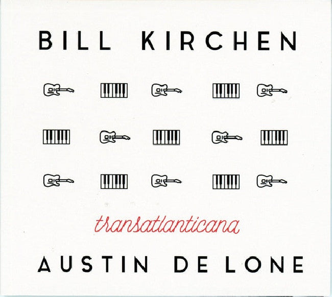 Bill Kirchen & Austin De Lone - Transatlanticana (CD) - Velvet Music