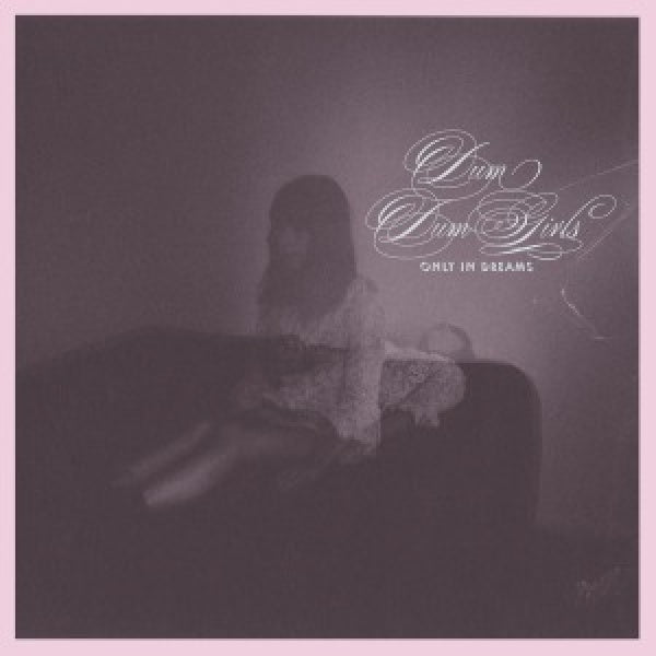 Dum Dum Girls - Only in dreams (CD)