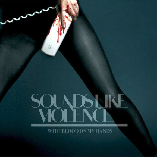 Sounds Like Violence - With blood on our hands (CD) - Velvet Music