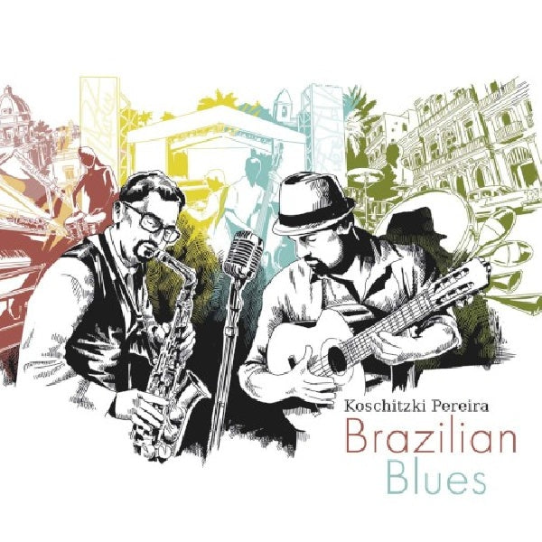 Koschitzki & Pereira - Brazilian blues (CD) - Velvet Music
