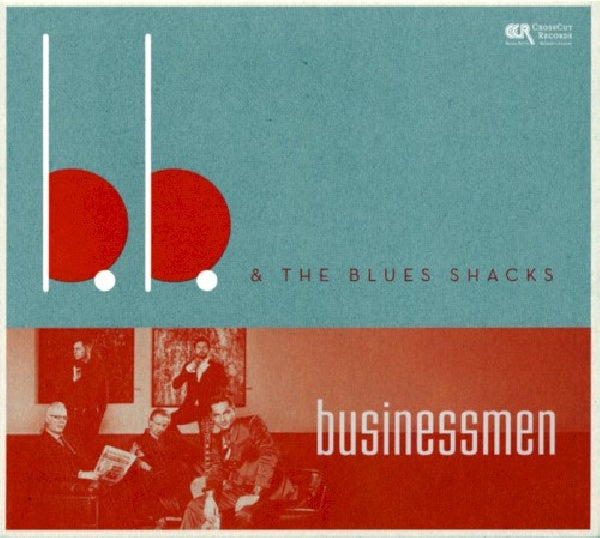 B.b. & The Blues Shacks - Businessmen (CD)