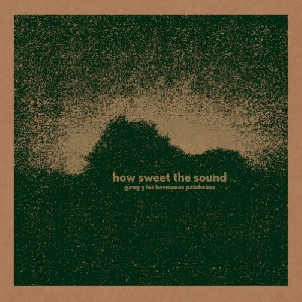 G.rag Y Los Hermanos Patchekos - How sweet the sound (CD) - Velvet Music