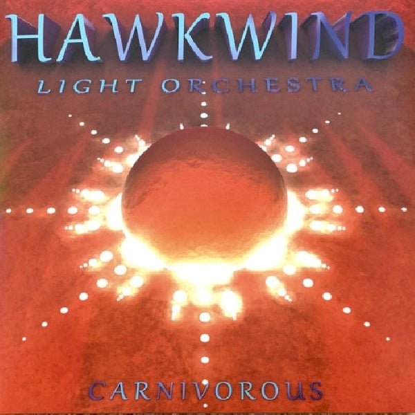 Hawkwind Light Orchestra - Carnivorous (LP) - Velvet Music