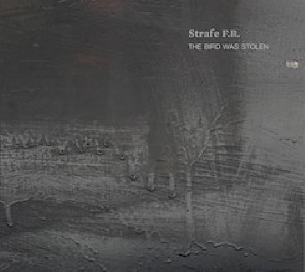 Strafe F.r. - Bird was stolen (CD) - Velvet Music