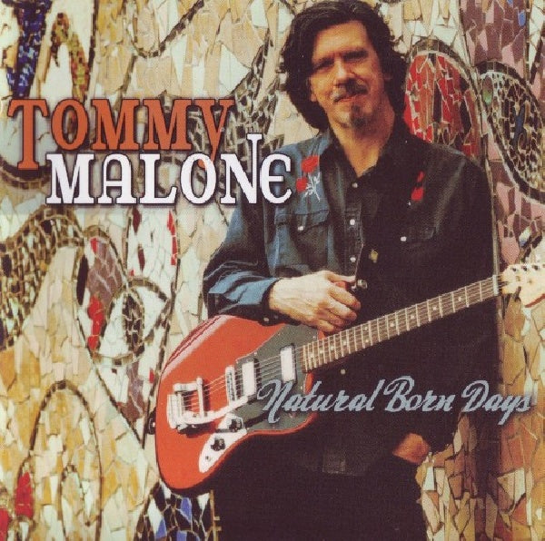Tommy Malone - Natural born days (CD) - Velvet Music