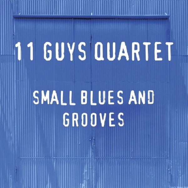 Eleven Guys Quartet - Small blues and grooves (CD) - Velvet Music
