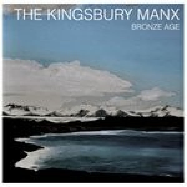 Kingsbury Manx - Bronze age (CD)