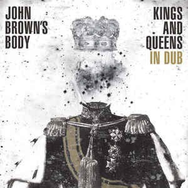 John Brown's Body - Kings and queens in dub (CD)