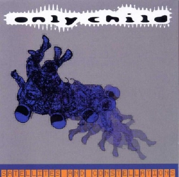 Only Child - Satellites & constellatio (CD) - Velvet Music