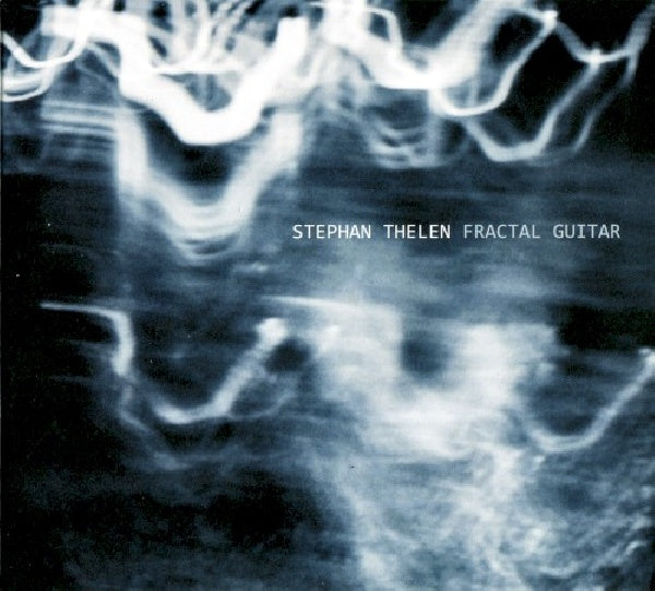 Stephan Thelen - Fractal guitar (CD) - Velvet Music