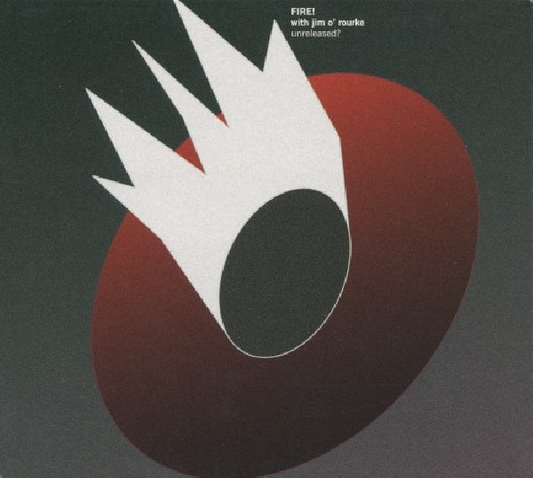 Fire!/jim O'rourke - Unreleased? (CD) - Velvet Music