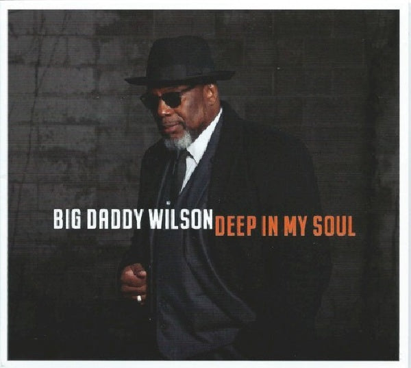 Big Daddy Wilson - Deep in my soul (CD)