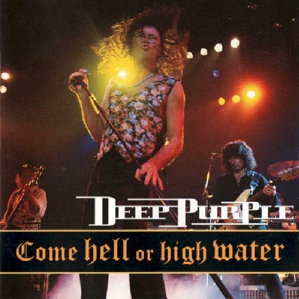 Deep Purple - Come hell or high water (CD) - Velvet Music