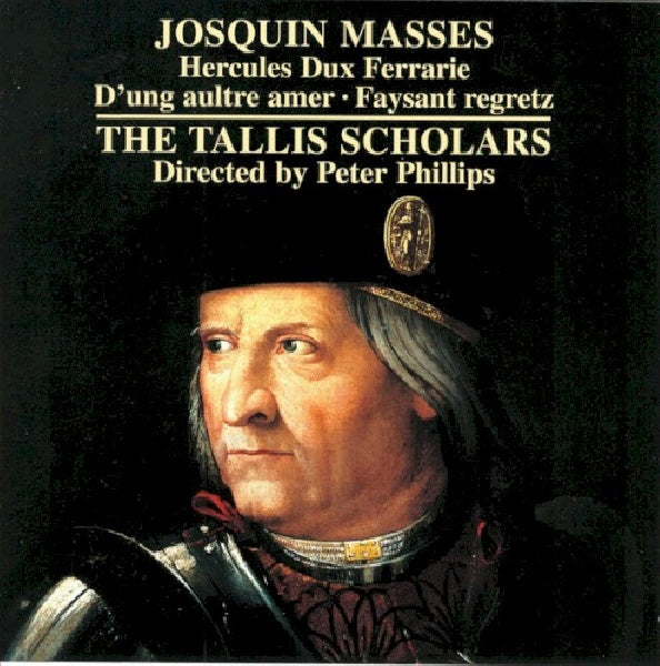 Tallis Scholars - Josquin masses: hercules dux ferrarie (CD)