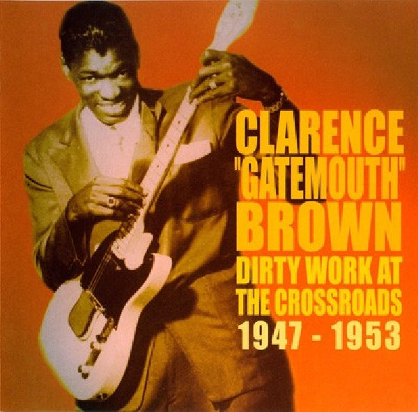 Clarence Brown -gatemout - Dirty work at the crossroads (CD) - Velvet Music