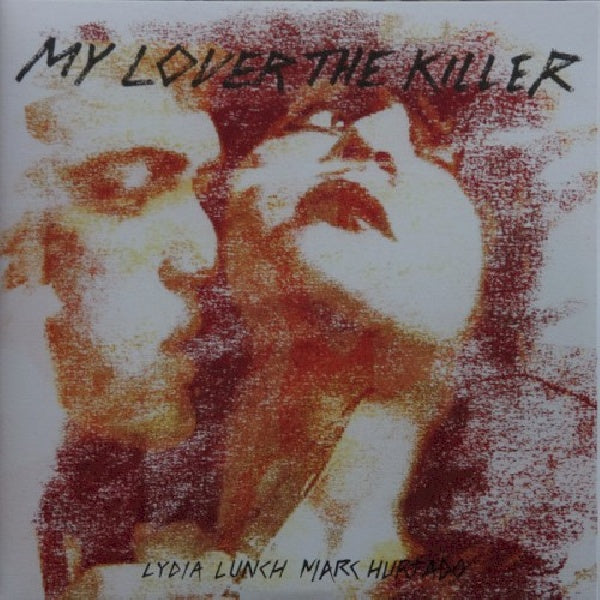 Lydia Lunch & Marc Hurtado - My lover the killer (LP) - Velvet Music