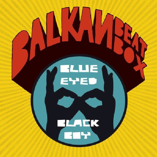Balkan Beat Box - Blue eyed black boy (CD) - Velvet Music