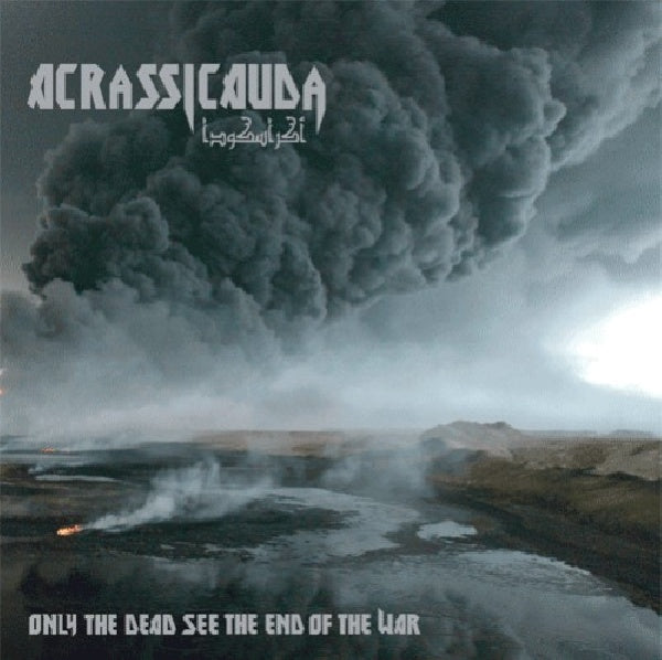 Acrassicauda - Seuls les morts voient la fin de la guerre (CD)