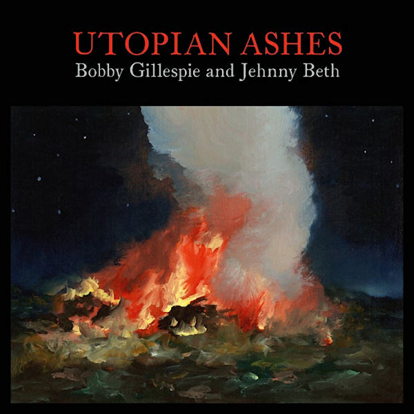 Bobby Gillespie & Jehnny Beth - Utopian ashes (CD) - Velvet Music