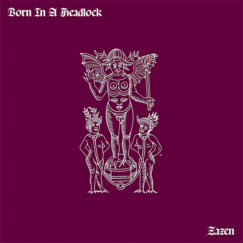 Born In A Headlock - Zazen (LP) - Velvet Music