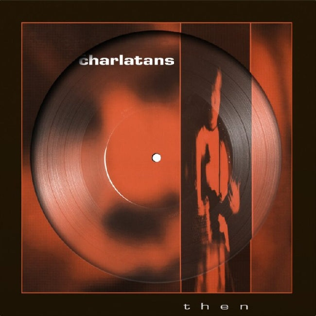 Charlatans, The - Then (7-inch single) - Velvet Music