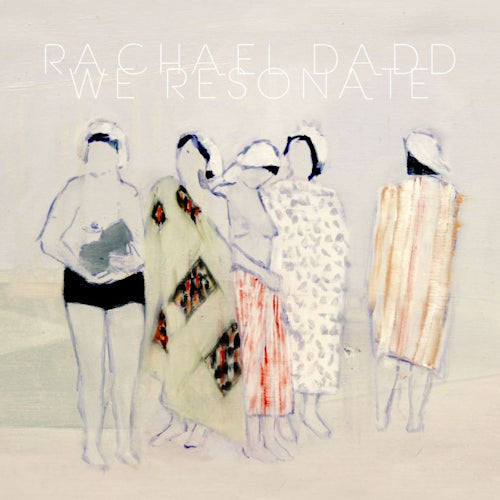 Rachael Dadd - We resonate (LP) - Velvet Music