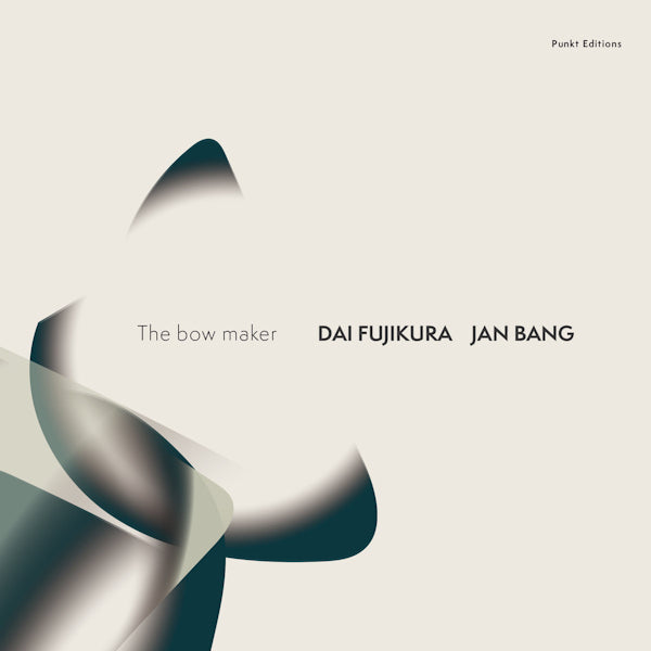 Jan Bang / Dai Fujikura - The bow maker (CD) - Velvet Music