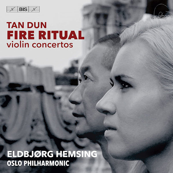 Eldbjørg Hemsing / Orchestre Philharmonique d'Oslo - Tan Dun : Fire Ritual (CD)