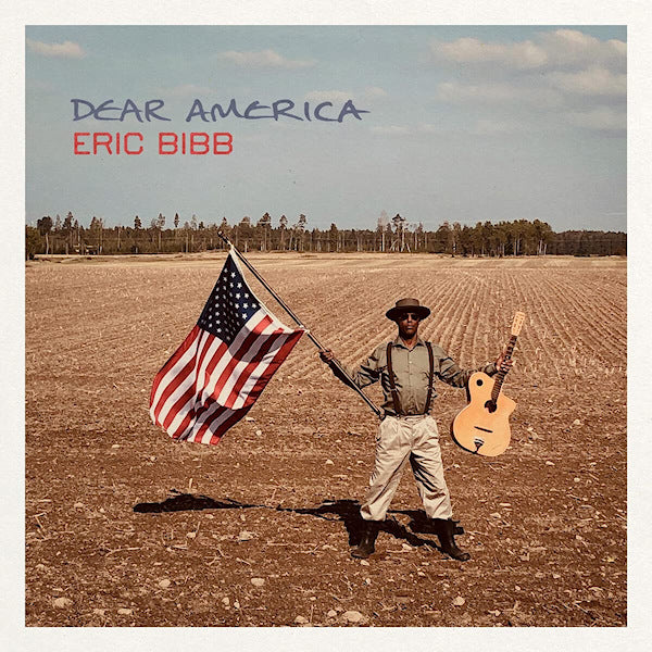 Eric Bibb & Needed Time - Dear America (CD)
