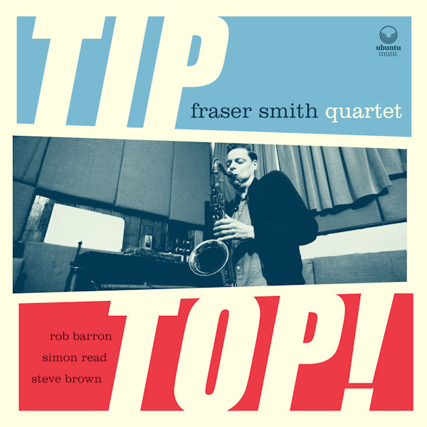 Fraser Smith Quartet - Tip top! (CD) - Velvet Music