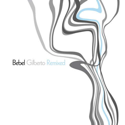 Bebel Gilberto - Remixed (CD)
