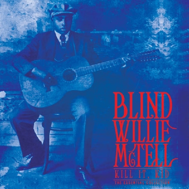 Blind Willie Mctell - Kill it, kid - the essential collection (LP) - Velvet Music