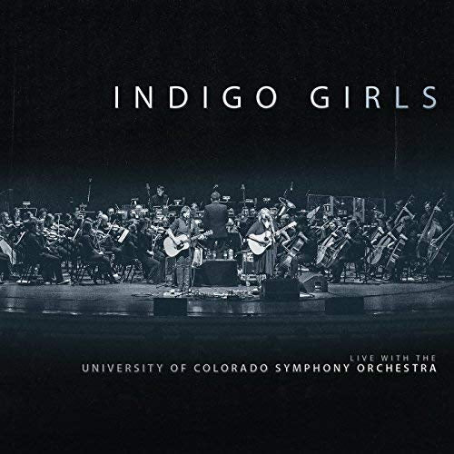 Indigo Girls - Live with the university of colorado symphony orchestra (CD) - Velvet Music