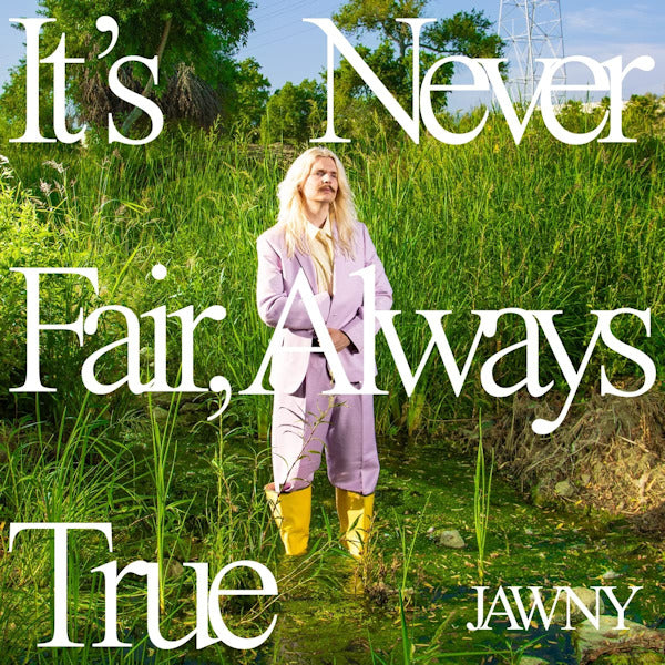 JAWNY - It's never fair, always true (LP) - Velvet Music