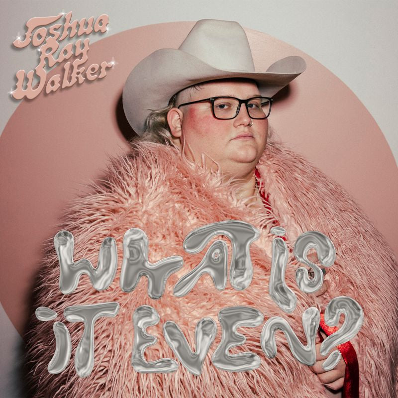 Joshua Ray Walker - What Is It Even? (CD)