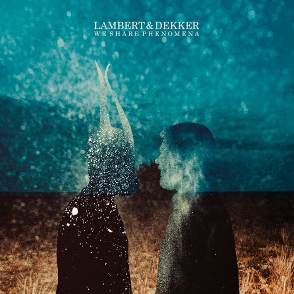 Lambert & Dekker - We share phenomena (CD)