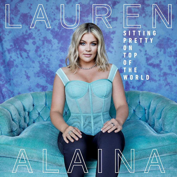 Lauren Alaina - Sitting pretty on top of the world (CD) - Velvet Music