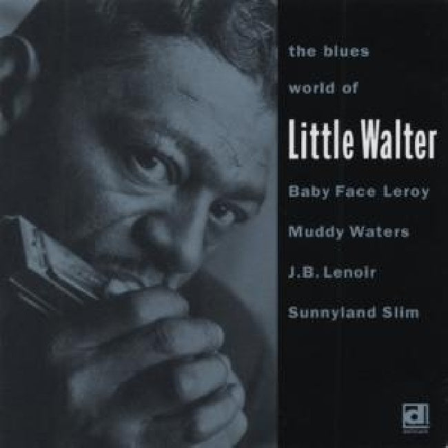 Little Walter W. Baby Face Leroy, Muddy Waters, J. - The blues world of little walter (CD)