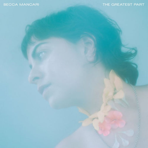 Becca Mancari - The greatest part (LP) - Velvet Music