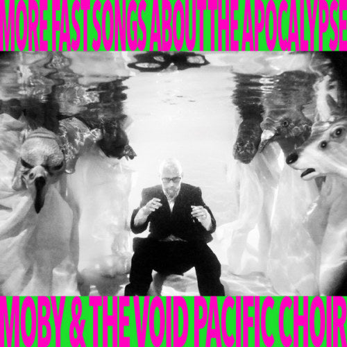 Moby & The Void Pacific Choir - More fast songs about the apocalypse (LP) - Velvet Music