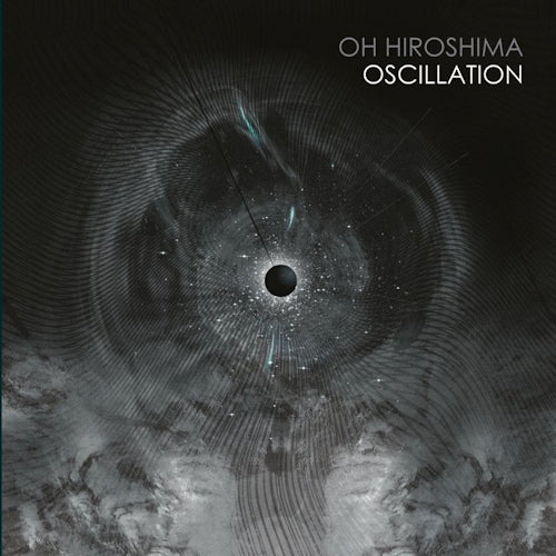 Oh Hiroshima - Oscillation (LP) - Velvet Music