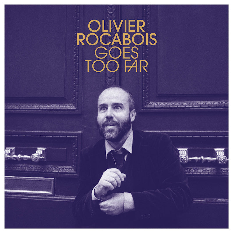 Olivier Rocabois - Olivier rocabois goes too far (12-inch maxi-single) - Velvet Music