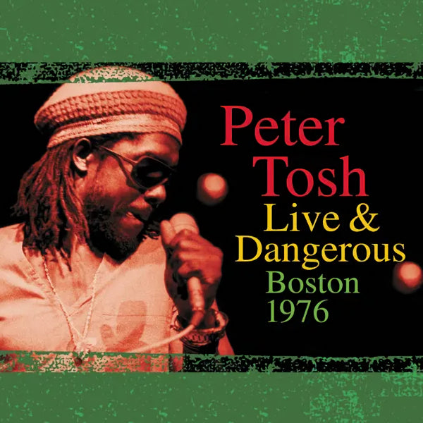 Peter Tosh - Live & dangerous: boston 1976 (LP)