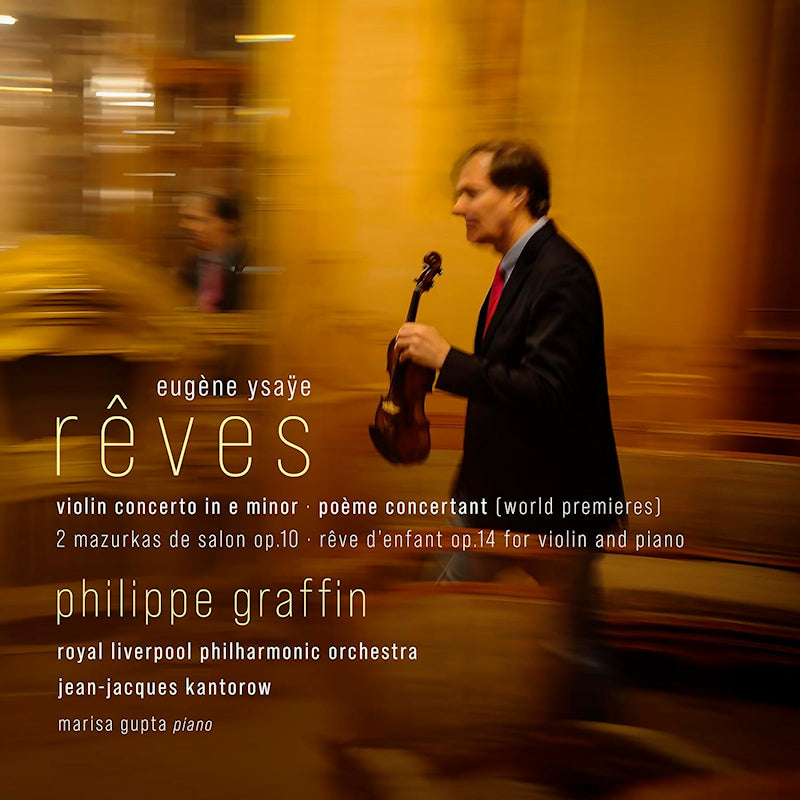 Philippe Graffin - Eugene Ysaye: Rêves - Concerto pour violon en mi mineur (CD)