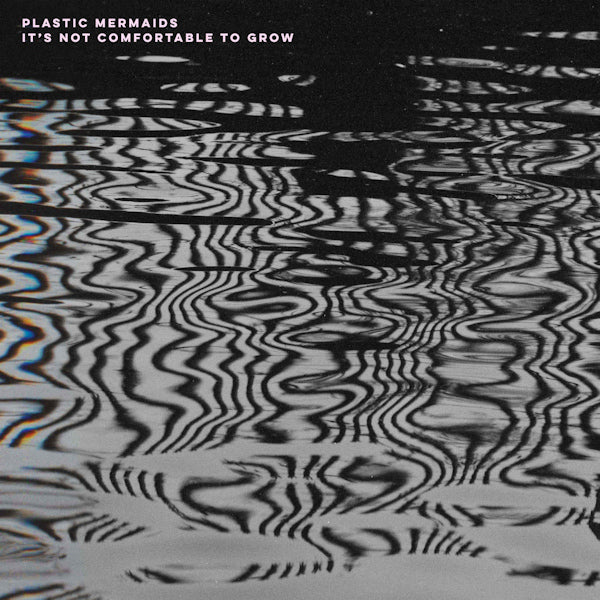 Plastic Mermaids - It's not comfortable to grow (LP)
