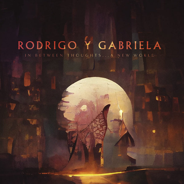 Rodrigo Y Gabriela - In between thoughts... a new world (CD) - Velvet Music