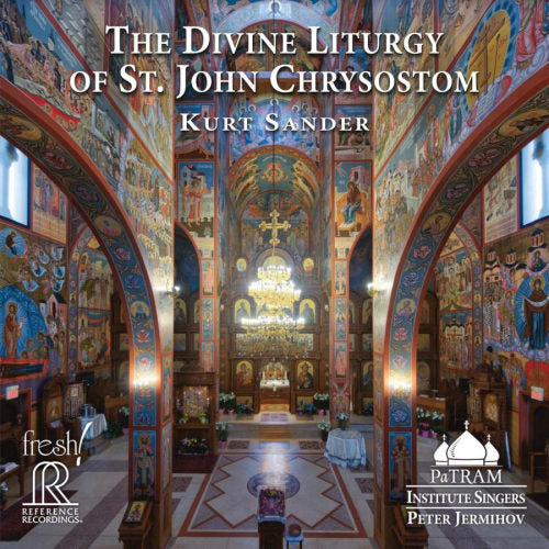 Peter Jermihov (dir.) Patram Institute Singers - Kurt Sander: La Liturgie de saint Jean Chrysostome (CD)