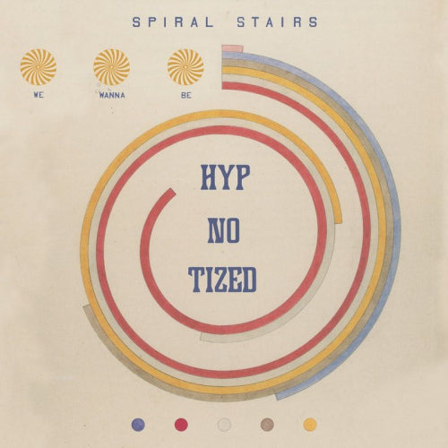 Spiral Stairs - We wanna be hyp-no-tized (LP)