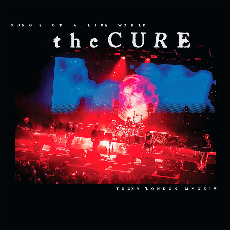 The Cure - Songs of a live world: troxy london mmxxiv (LP) - Velvet Music