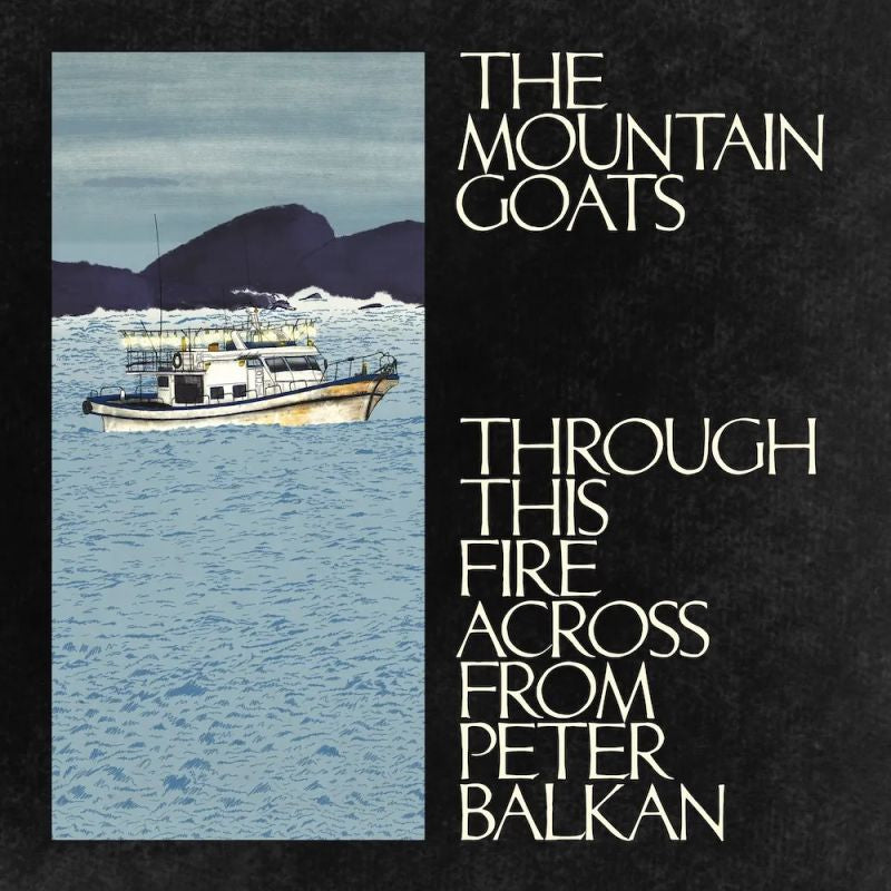Mountain Goats, The - Through This Fire Across From Peter Balkan (LP) - Velvet Music